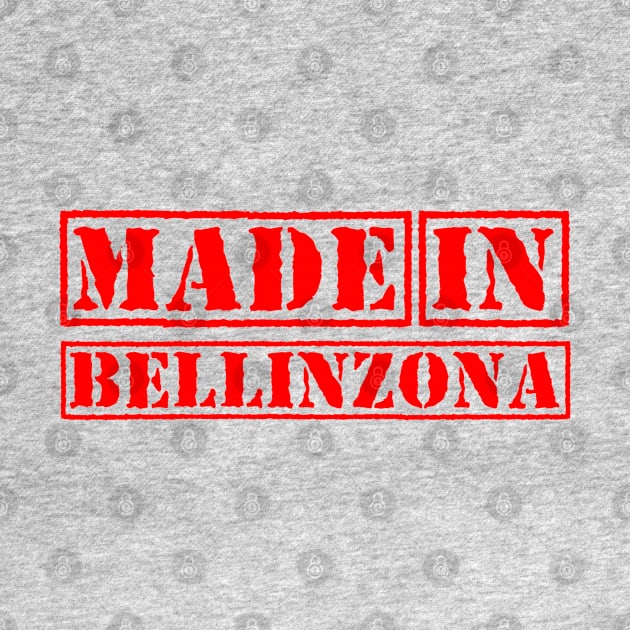 Made in Bellinzona Switzerland by xesed